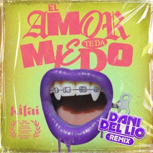 El Amor Te Da Miedo (Dani del Lío Remix)