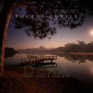 Poczuj Chwile (feat. Patryk Zywczyk) [Explicit]