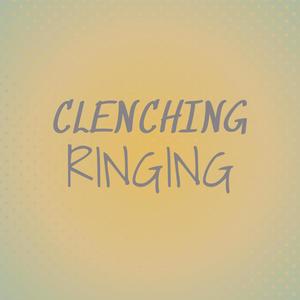 Clenching Ringing