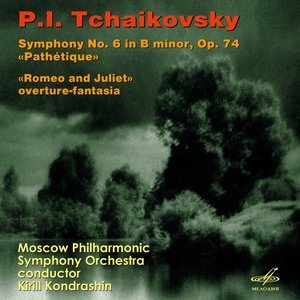 Tchaikovsky: Symphony No. 6, Op. 74 & Romeo and Juliet Fantasy Overture