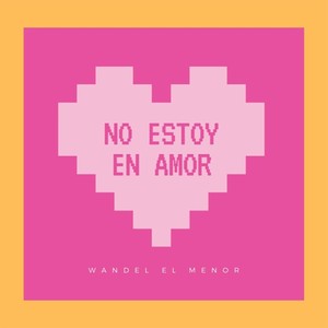 No Estoy en Amor (Explicit)