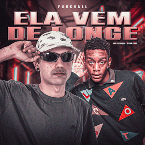 ELA VEM DE LONGE - FUNKHALL (Explicit)