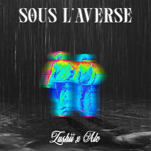 SOUS L'AVERSE