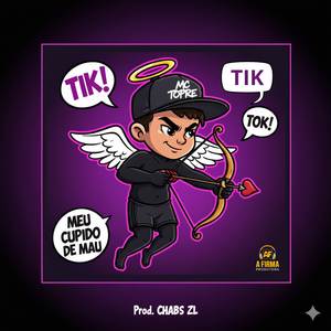 Tik TIK TOK MEU CUPIDO DE MAU