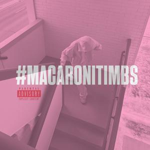 MACARONI TIMBS (Explicit)