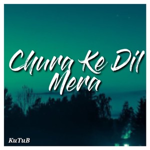 Chura Ke Dil Mera