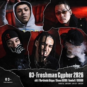 03- Freshman Cypher 2026 (feat. sh1t, Worldwide Skippa, ShowyVICTOR, ORIGAMI & GamBall) (Explicit)