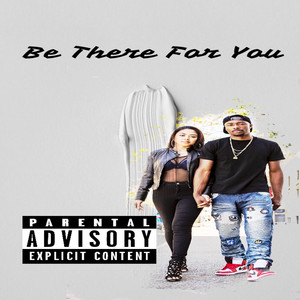 Be There For You (Explicit)
