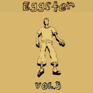 Eggster, Vol. 3 (Explicit)