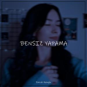 Bensiz Yapama (feat. Aleyna Dağıstan) [Explicit]