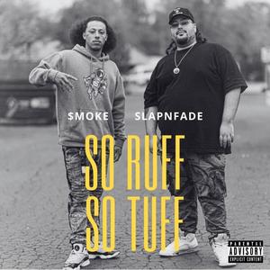 SO RUFF SO TUFF (feat. SLAP N FADE) [Explicit]