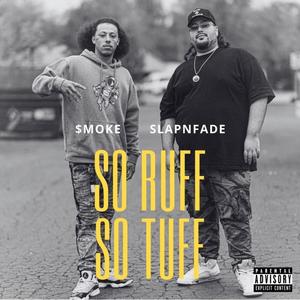 SO RUFF SO TUFF(feat. SLAP N FADE) (Explicit)