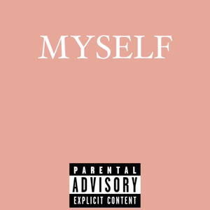 Myself (feat. daizestar) [Explicit]