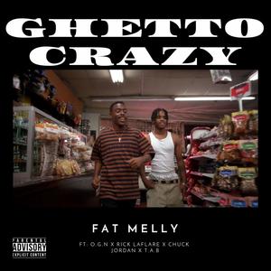 Ghetto Crazy (feat. OGN, Rick La Flare, Chuck Jordan & T.A.B) (Explicit)