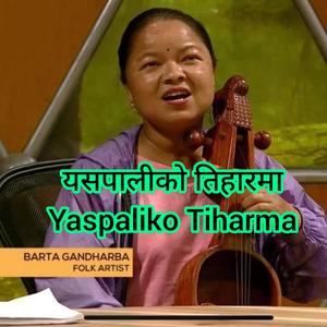Yaspaliko Tiharma (feat. Barta Gandharba)