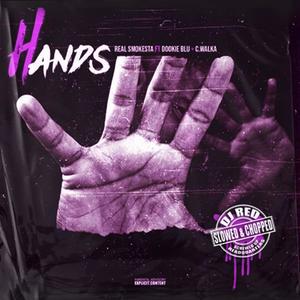 Hands (feat. Dookie Blu & C.Walka) [Slowed & Chopped] [Explicit]