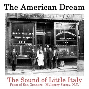 The American Dream: The Sound of Little Italy (Feast of San Gennaro)