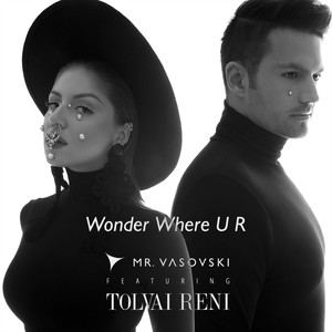 Wonder Where U R (feat. Tolvai Reni) (Extended Mix)