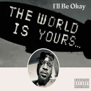 I'll Be Okay (Explicit)