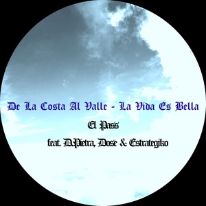 De La Costa Al Valle - La Vida Es Bella (Explicit)