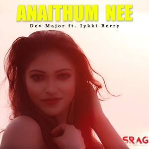 Anaithum Nee(feat. Iykki Berry)