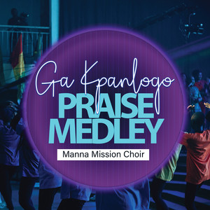 Ga Kpanlogo Praise Medley