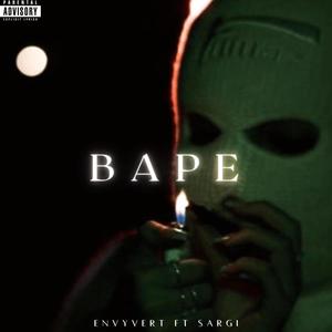 BAPE (feat. SARGI) (Explicit)