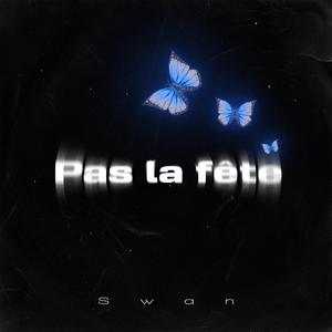 Pas la fête (Explicit)