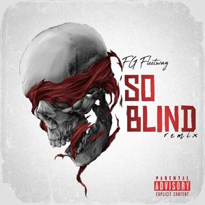 So Blind (feat. Ben.Is.Gone) [remix] [Explicit]