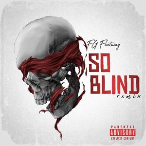 So Blind (feat. Ben.Is.Gone) (remix|Explicit)