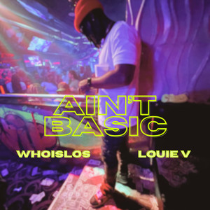 Ain’t Basic (Explicit)