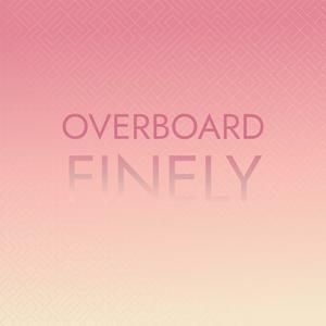 Overboard Finely