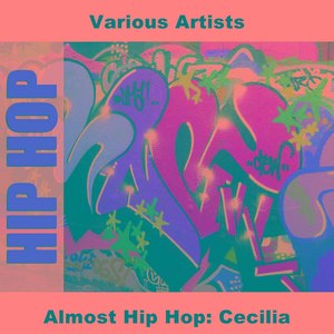 Almost Hip Hop: Cecilia