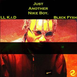 Just Another Nike Boy. (Explicit)