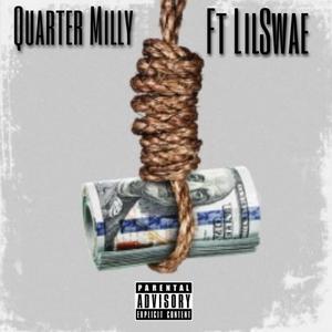 Quarter Milli (feat. NazZyy) [Explicit]