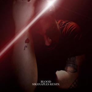 Blood (feat. Siksnaples) [Siksnaples Remix]