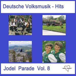 Deutsche Volksmusik-Hits: Jodel Parade, Vol. 8