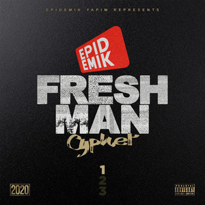 Epidemik Freshman Cypher 2020(1/3) (Explicit)
