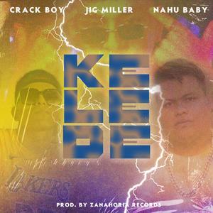 KELEDE RKT,Jig Miller,Nahu Baby(feat. Nahu Baby & Jig Miller)