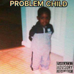 Problem Child (Respect the Game) (Explicit)