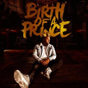 Birth Of A Prince (Explicit)