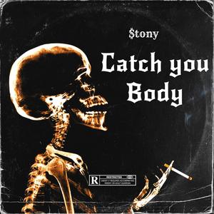 Catch A Body (Explicit)