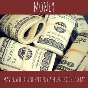 Money (feat. Izzie Spitter, Affluence & Choco Jay) [Explicit]