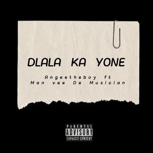 DLALA KA YONE (feat. Man vee de musician) [Explicit]