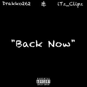 Back Now (feat. iTz_Clipz) [Explicit]