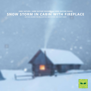 Snow Storm in Cabin with Fireplace (Nature Sounds for Relaxation, Meditation and Deep Sleep)