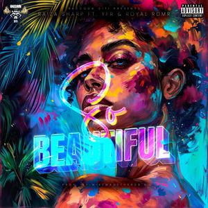 So Beautiful (feat. YFR & Royal RDMR) (Explicit)