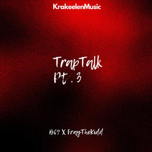 TrapTalk, Pt. 3 (feat. FrayTheKidd) [Explicit]