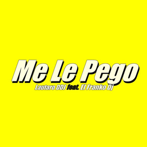 Me Le Pego (feat. El Franko Dj) [Explicit]