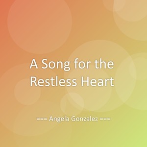 A Song for the Restless Heart